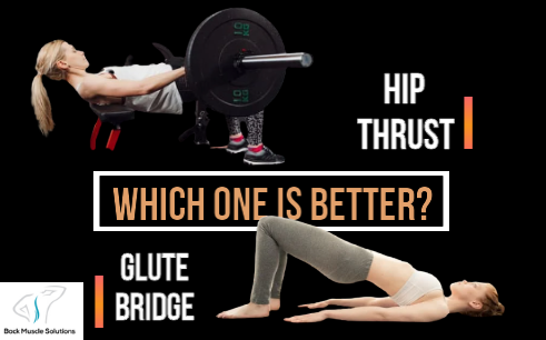 Glute Bridge vs Hip Thrust: Which is More Effective for Building Glute